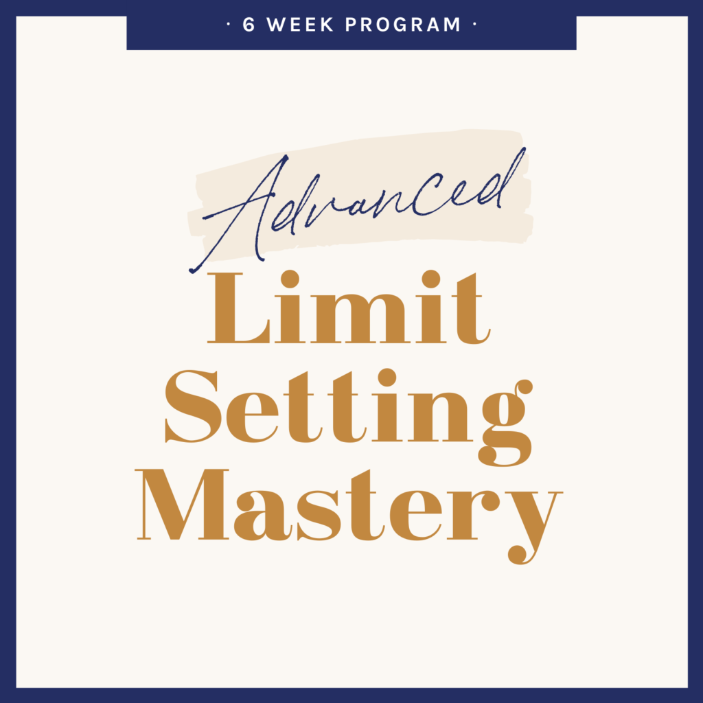 Advanced Limit Setting Mastery, 6 week Program
