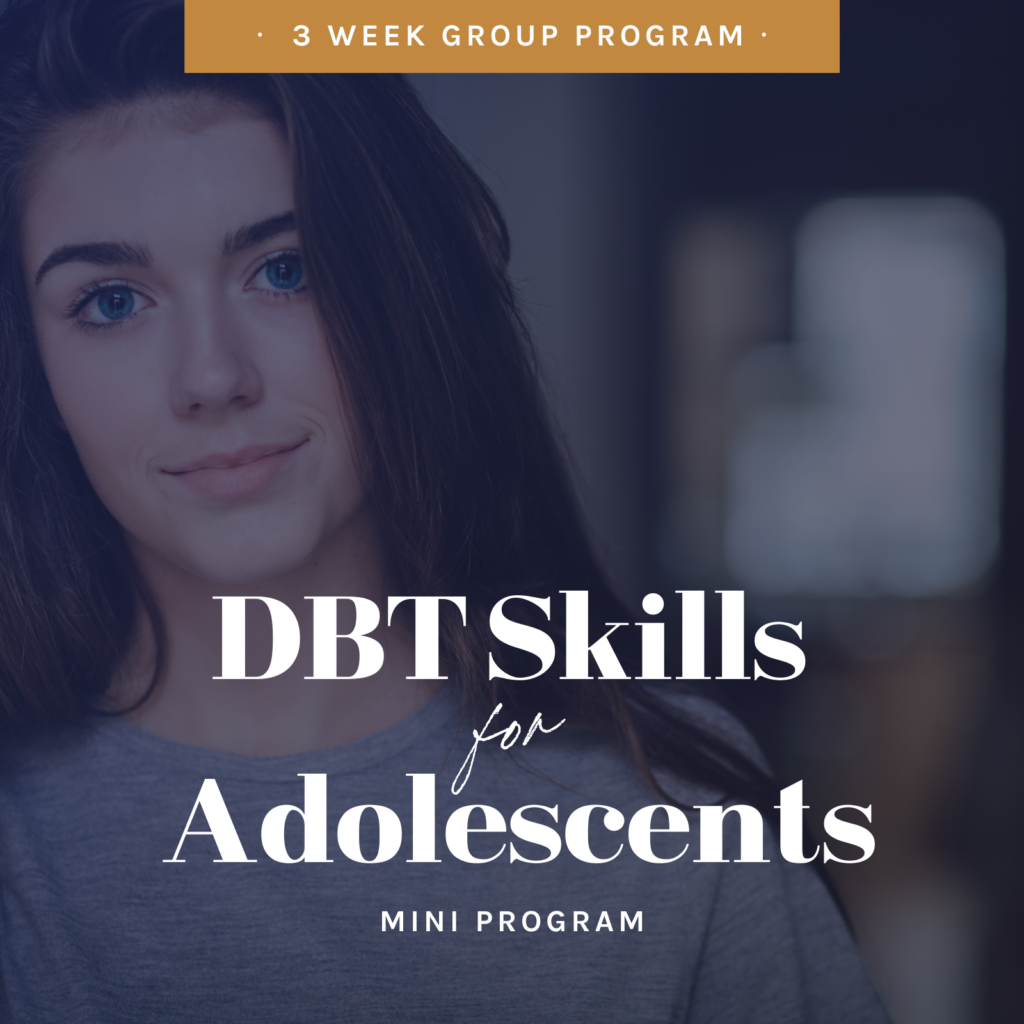 DBT Skills Group for Adolescents MINI PROGRAM